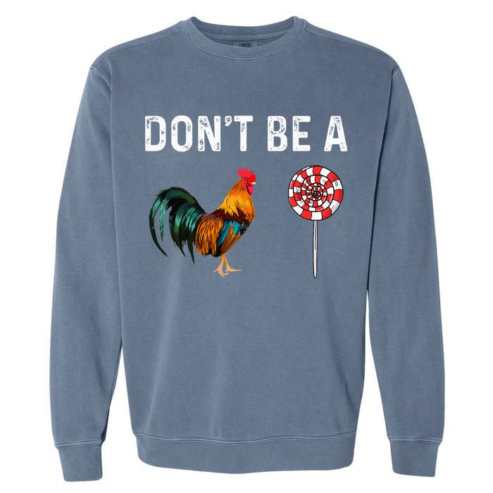 Don't Be A Cock Sucker Sarcastic Garment-Dyed Sweatshirt