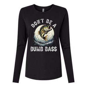 DonT Be A Dumb Bass Funny Fishing Joke For Dad Womens Cotton Relaxed Long Sleeve T-Shirt