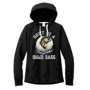 DonT Be A Dumb Bass Funny Fishing Joke For Dad Women's Fleece Hoodie