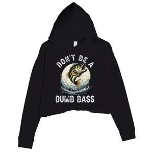 DonT Be A Dumb Bass Funny Fishing Joke For Dad Crop Fleece Hoodie