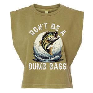 DonT Be A Dumb Bass Funny Fishing Joke For Dad Garment-Dyed Women's Muscle Tee