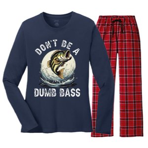 DonT Be A Dumb Bass Funny Fishing Joke For Dad Women's Long Sleeve Flannel Pajama Set 