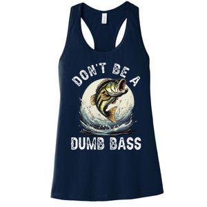 DonT Be A Dumb Bass Funny Fishing Joke For Dad Women's Racerback Tank