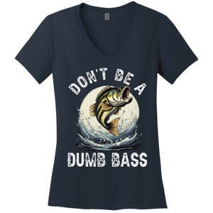 DonT Be A Dumb Bass Funny Fishing Joke For Dad Women's V-Neck T-Shirt