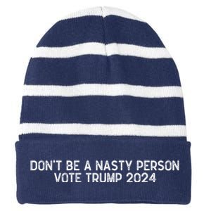 Don’t Be A Nasty Person Vote Trump 2024 USA Flag Striped Beanie with Solid Band