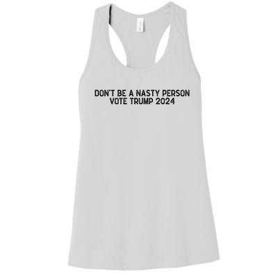 Don’t Be A Nasty Person Vote Trump 2024 USA Flag Women's Racerback Tank