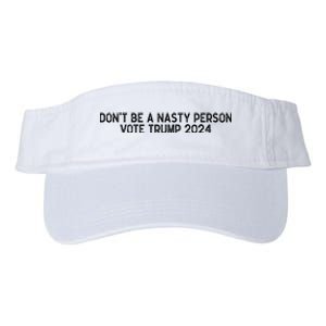 Don’t Be A Nasty Person Vote Trump 2024 USA Flag Valucap Bio-Washed Visor