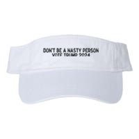 Don’t Be A Nasty Person Vote Trump 2024 USA Flag Valucap Bio-Washed Visor