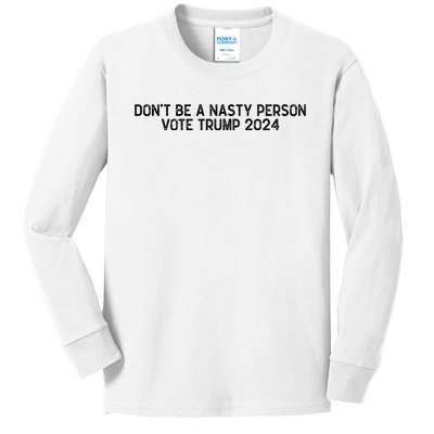 Don’t Be A Nasty Person Vote Trump 2024 USA Flag Kids Long Sleeve Shirt