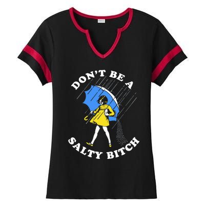 DonT Be A Salty Bitch Ladies Halftime Notch Neck Tee