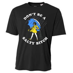 DonT Be A Salty Bitch Cooling Performance Crew T-Shirt