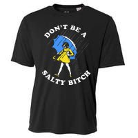 DonT Be A Salty Bitch Cooling Performance Crew T-Shirt