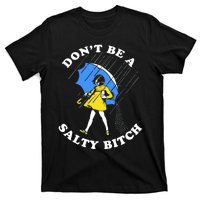 DonT Be A Salty Bitch T-Shirt