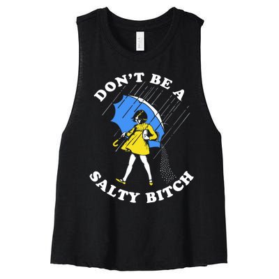 DonT Be A Salty Bitch Women's Racerback Cropped Tank