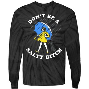 DonT Be A Salty Bitch Tie-Dye Long Sleeve Shirt