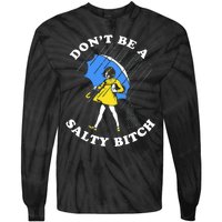 DonT Be A Salty Bitch Tie-Dye Long Sleeve Shirt