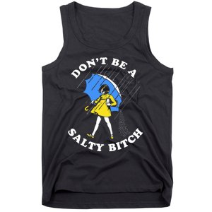 DonT Be A Salty Bitch Tank Top