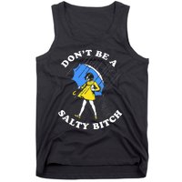 DonT Be A Salty Bitch Tank Top