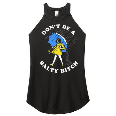 DonT Be A Salty Bitch Women’s Perfect Tri Rocker Tank