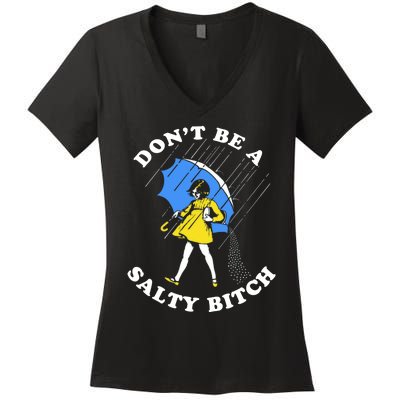 DonT Be A Salty Bitch Women's V-Neck T-Shirt