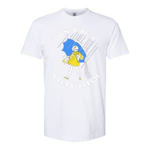 DonT Be A Salty Bitch Softstyle CVC T-Shirt