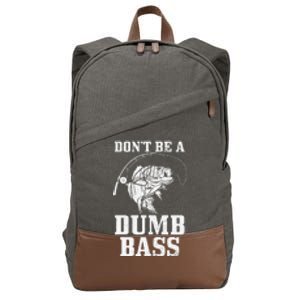 DonT Be A Dumb Bass Fishing Funny Fish Fisherman Cotton Canvas Backpack