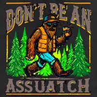 Dont Be An Assquatch Garment-Dyed Fleece Hoodie