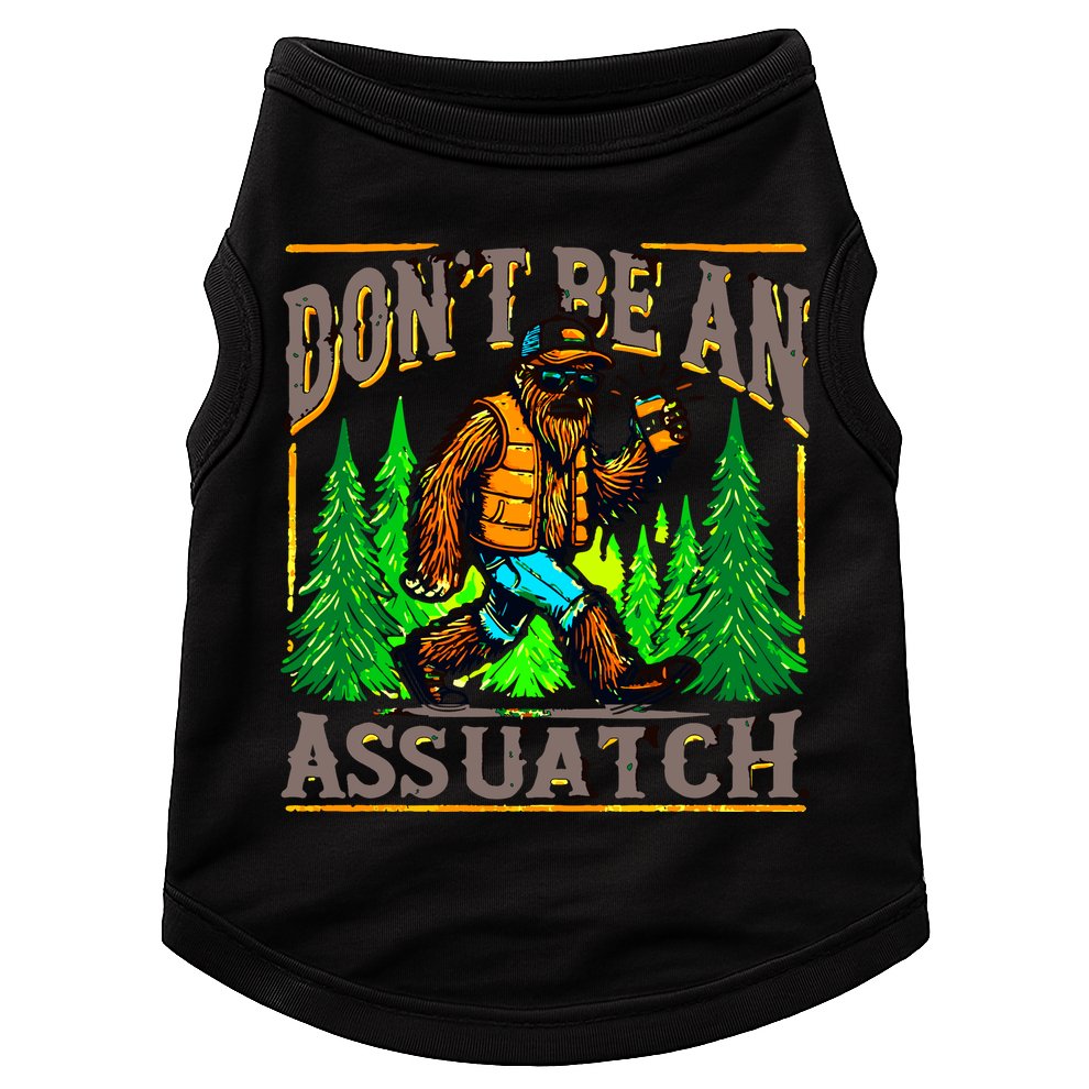 Dont Be An Assquatch Doggie Tank