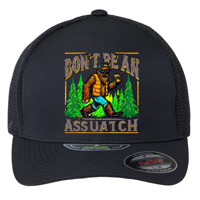 Dont Be An Assquatch Flexfit Unipanel Trucker Cap