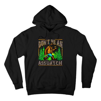 Dont Be An Assquatch Hoodie