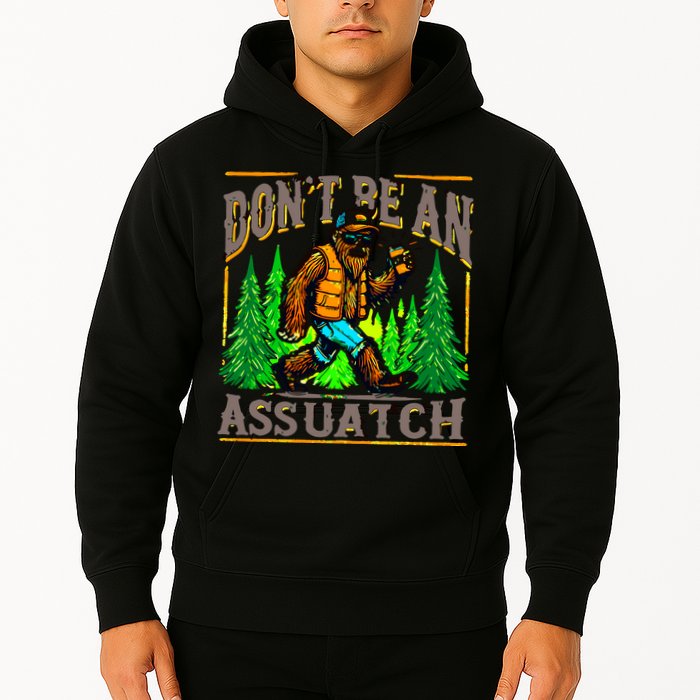 Dont Be An Assquatch Hoodie