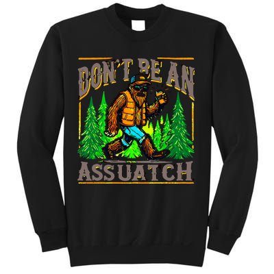 Dont Be An Assquatch Sweatshirt