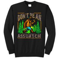 Dont Be An Assquatch Sweatshirt