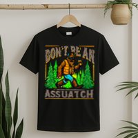 Dont Be An Assquatch T-Shirt