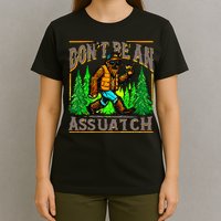Dont Be An Assquatch T-Shirt