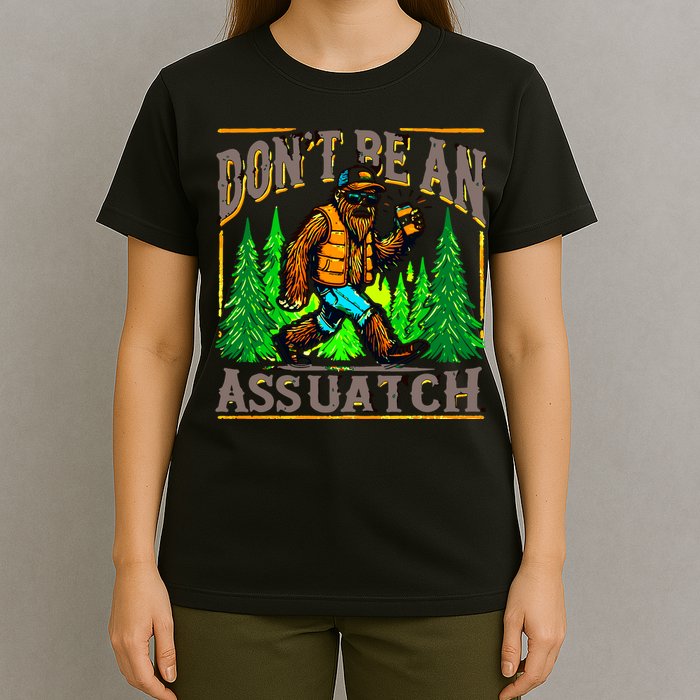 Dont Be An Assquatch T-Shirt