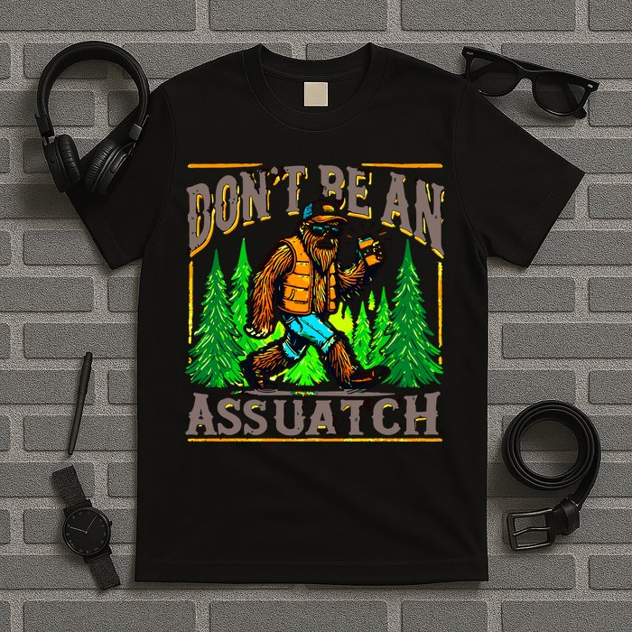 Dont Be An Assquatch T-Shirt