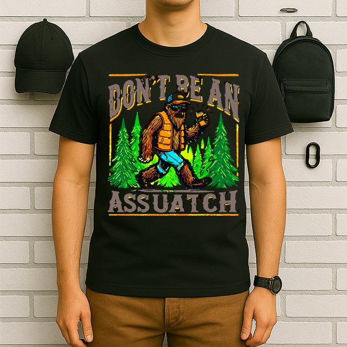 Dont Be An Assquatch T-Shirt