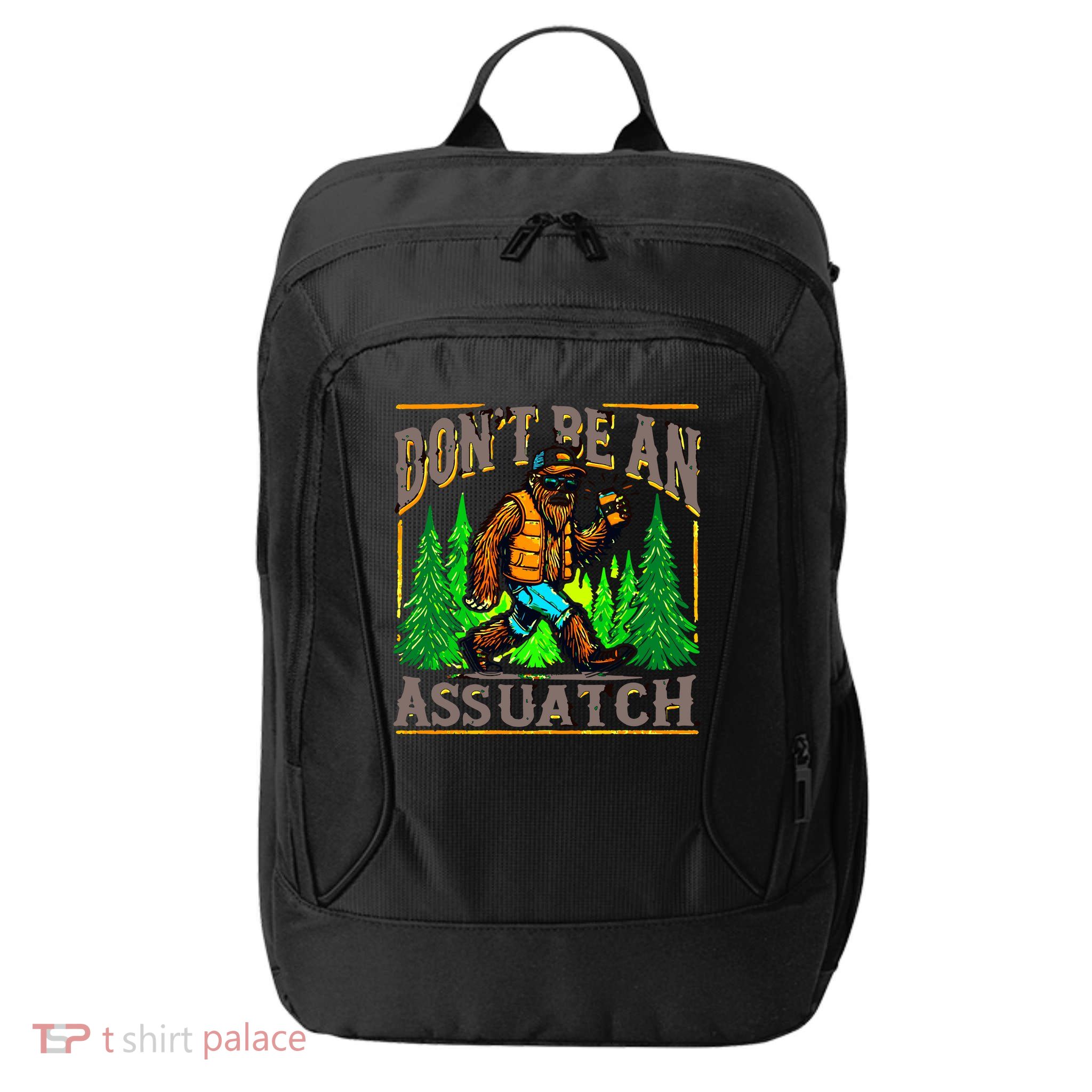 Dont Be An Assquatch City Backpack