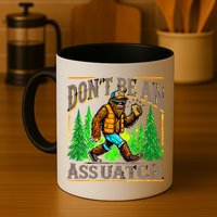 Dont Be An Assquatch Mug