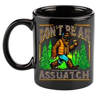 Dont Be An Assquatch 11oz C Handle Ceramic Mug