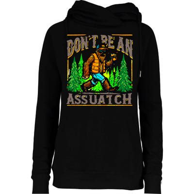 Dont Be An Assquatch Womens Funnel Neck Pullover Hood