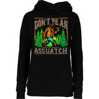 Dont Be An Assquatch Womens Funnel Neck Pullover Hood