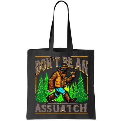Dont Be An Assquatch Bag