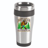 Dont Be An Assquatch 16oz Travel Tumbler