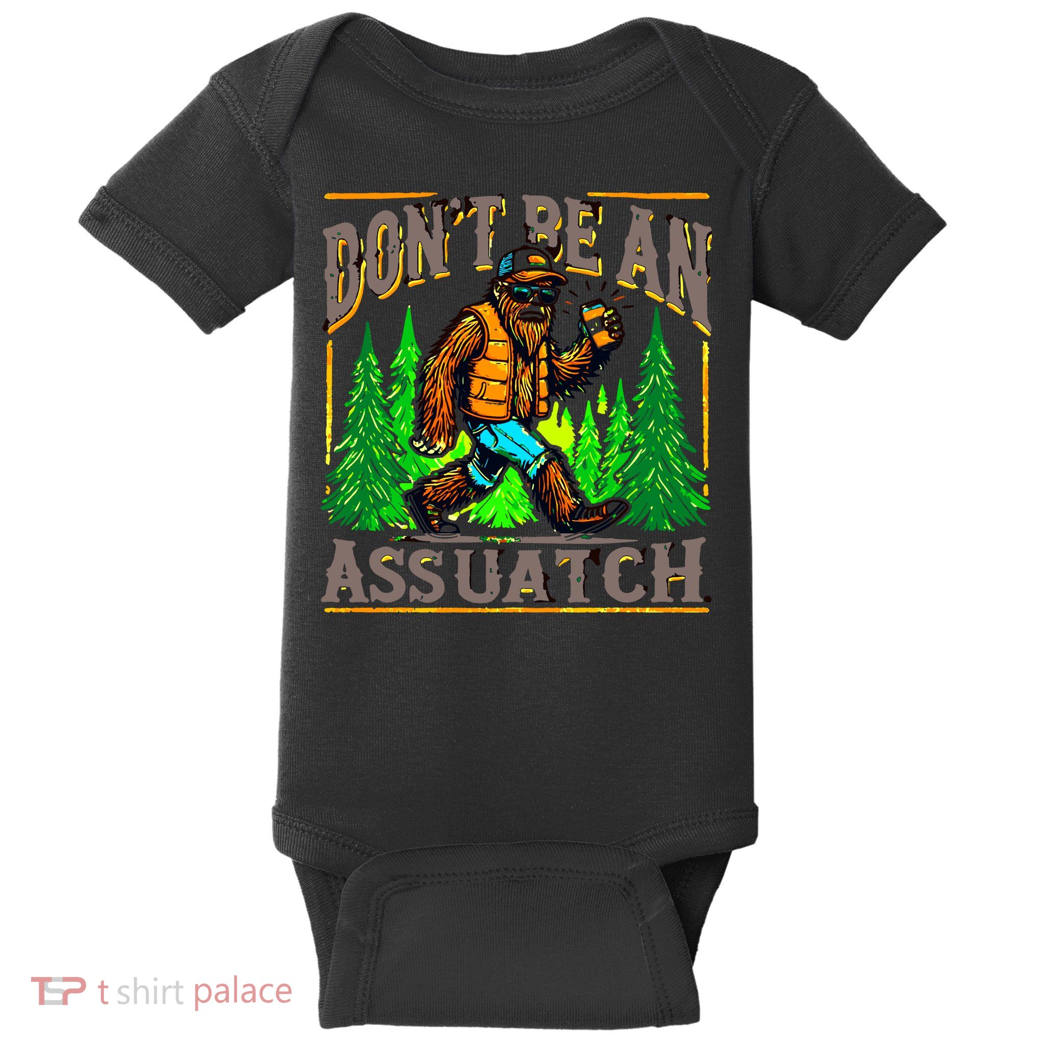 Dont Be An Assquatch Baby Bodysuit