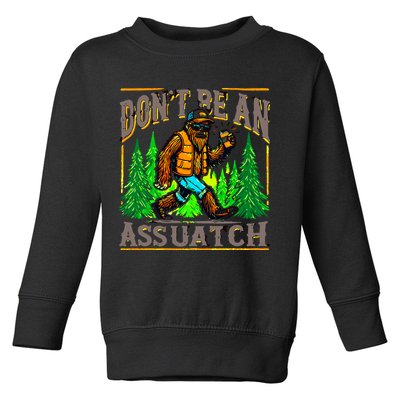 Dont Be An Assquatch Toddler Sweatshirt