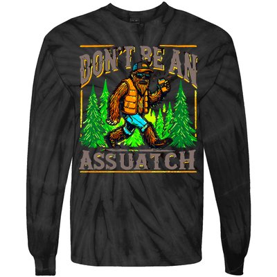 Dont Be An Assquatch Tie-Dye Long Sleeve Shirt