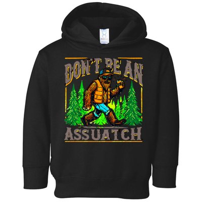 Dont Be An Assquatch Toddler Hoodie