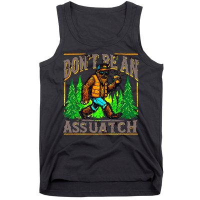 Dont Be An Assquatch Tank Top